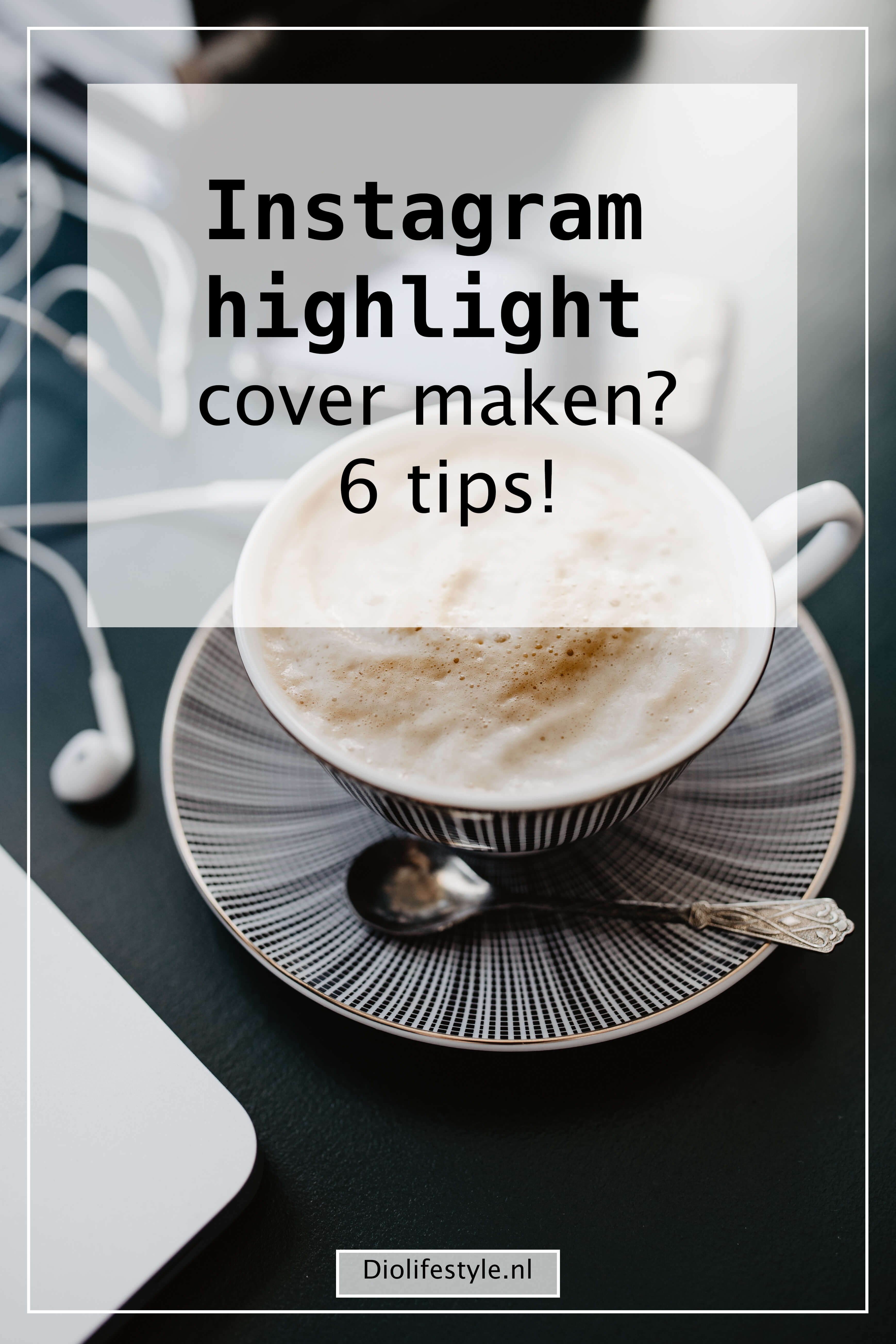 Instagram highlight cover maken? 6 tips!