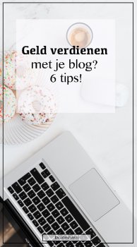 Geld verdienen met je blog? 6 tips!